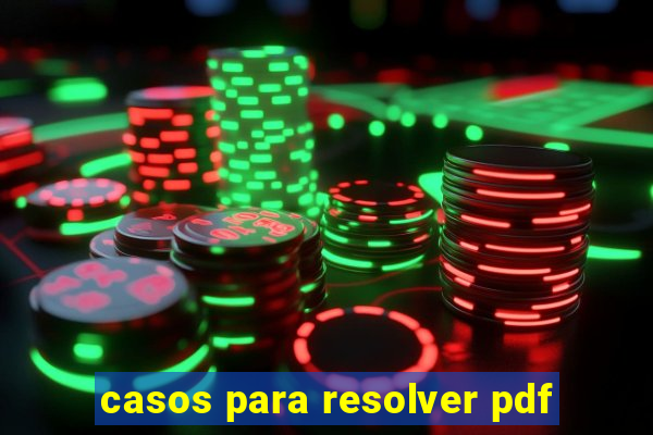 casos para resolver pdf